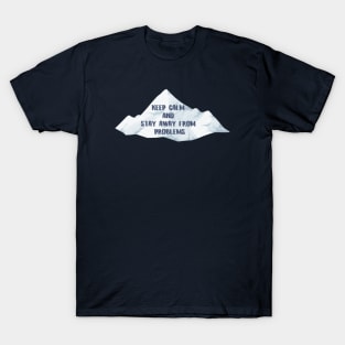 Keep calm and stay away from problems, text with mountans T-Shirt